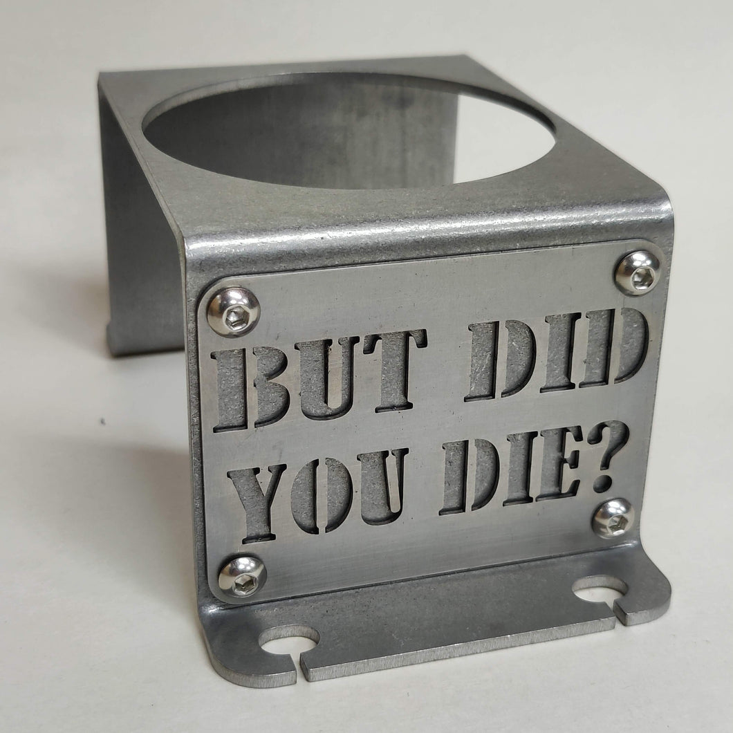 But Did You Die? Rear Cup Holder for Jeep Wrangler YJ
