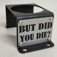 Carica l&#39;immagine nel visualizzatore di Gallery, But Did You Die? Rear Cup Holder for Jeep Wrangler YJ
